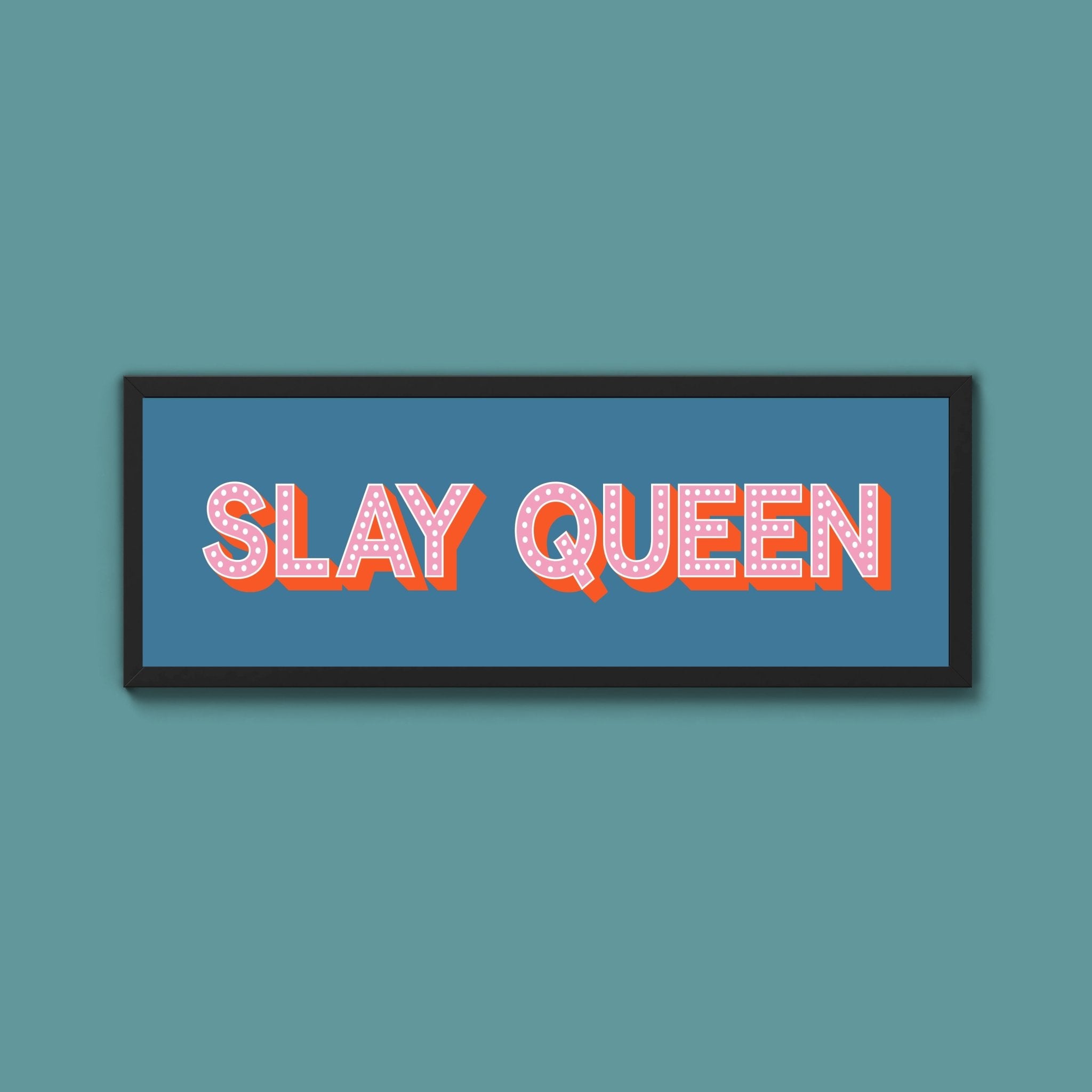 Slay Queen Framed Print (New Style) - Above The Door