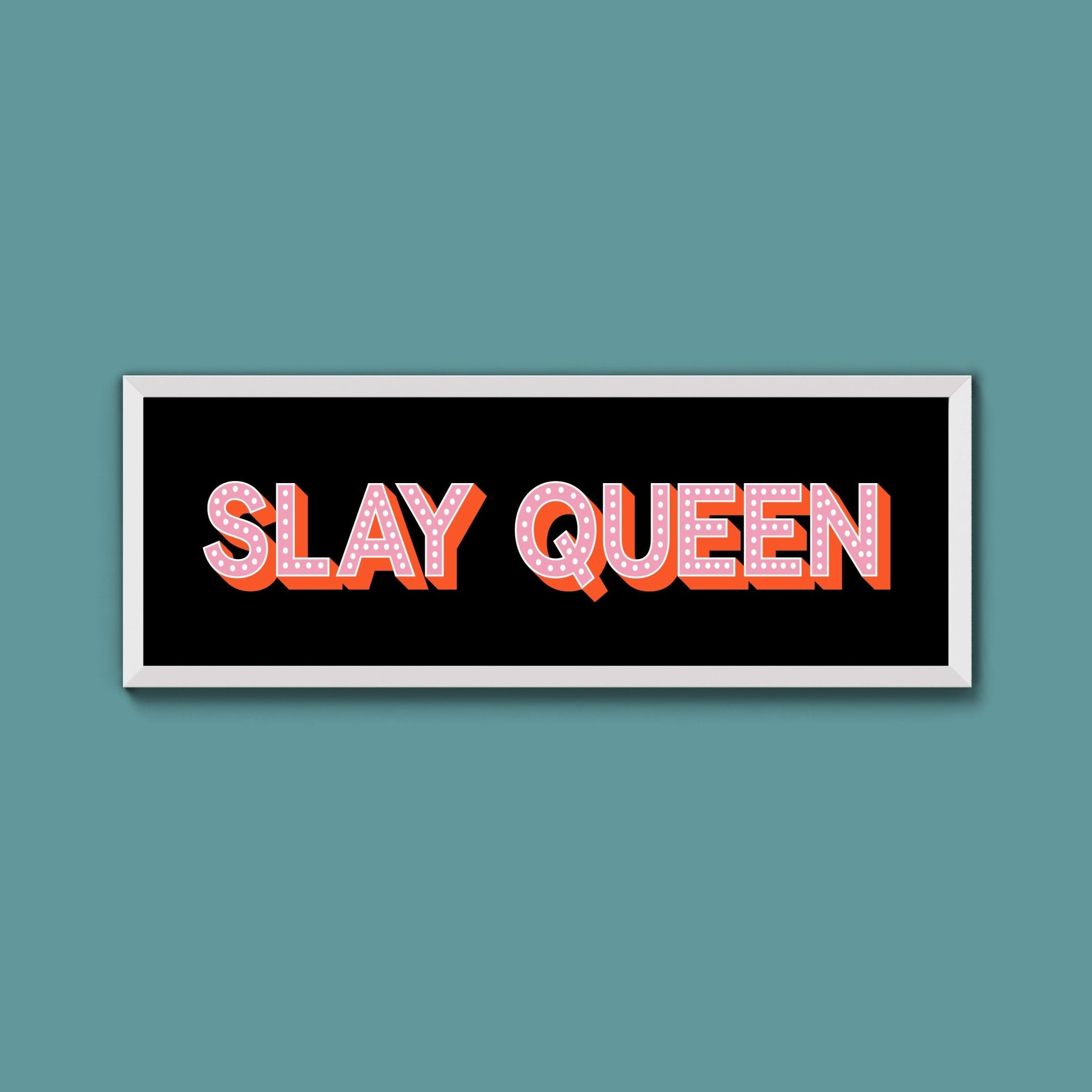 Slay Queen Framed Print (New Style) - Above The Door