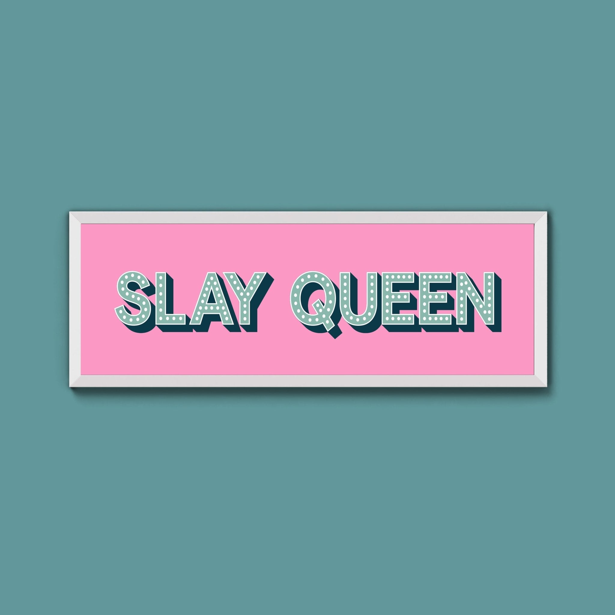 Slay Queen Framed Print (New Style) - Above The Door