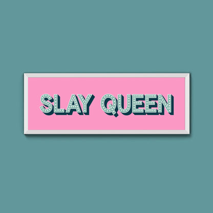Slay Queen Framed Print (New Style) - Above The Door