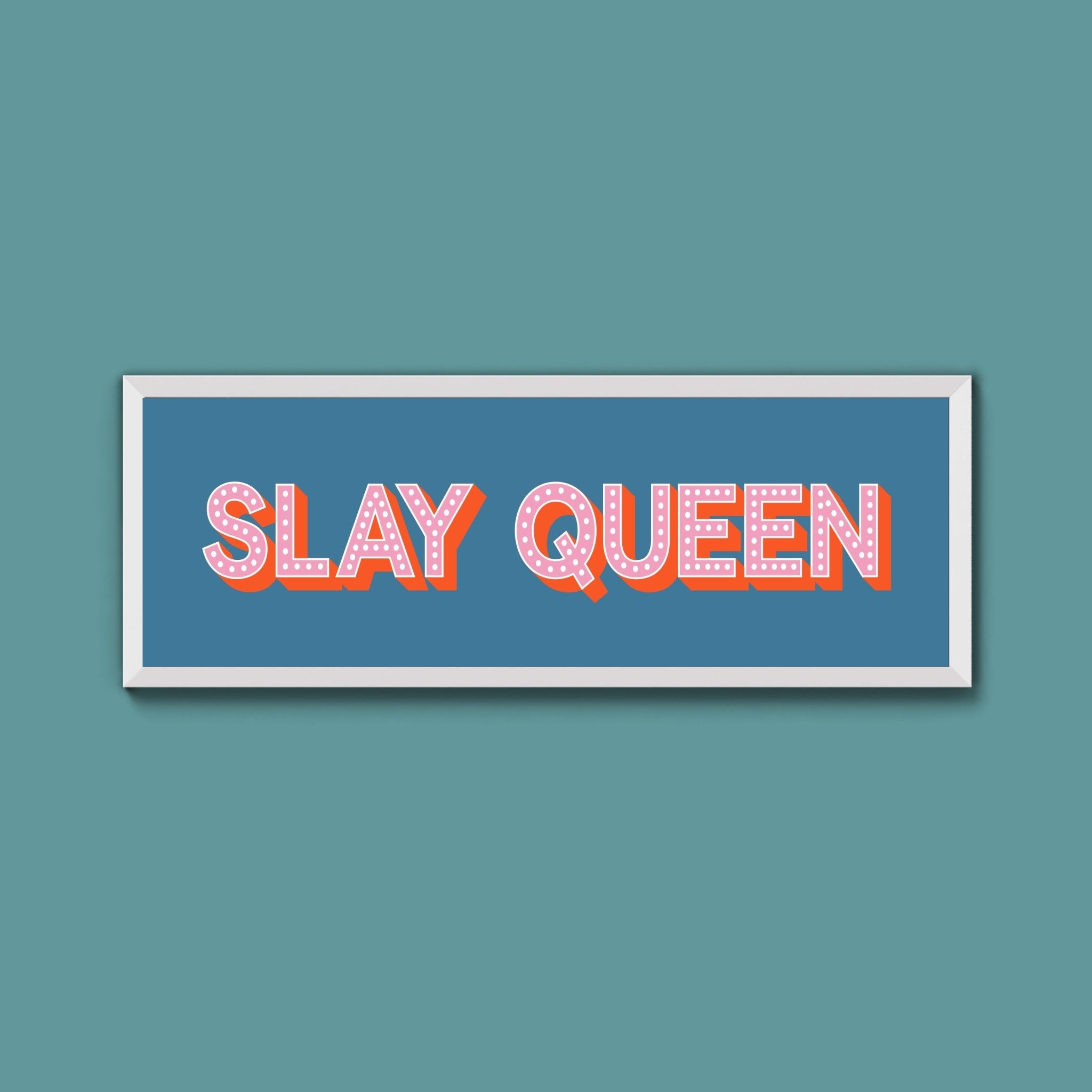 Slay Queen Framed Print (New Style) - Above The Door
