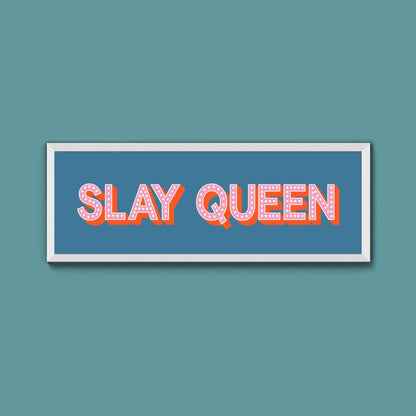 Slay Queen Framed Print (New Style) - Above The Door