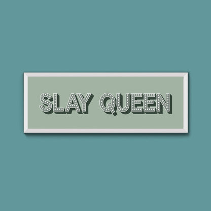 Slay Queen Framed Print (New Style) - Above The Door
