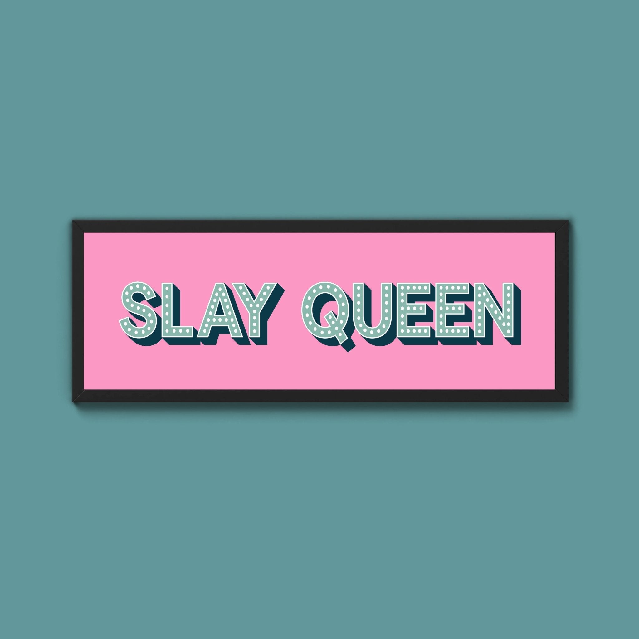 Slay Queen Framed Print (New Style) - Above The Door