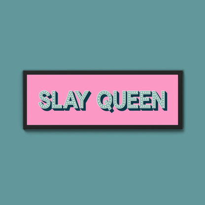 Slay Queen Framed Print (New Style) - Above The Door