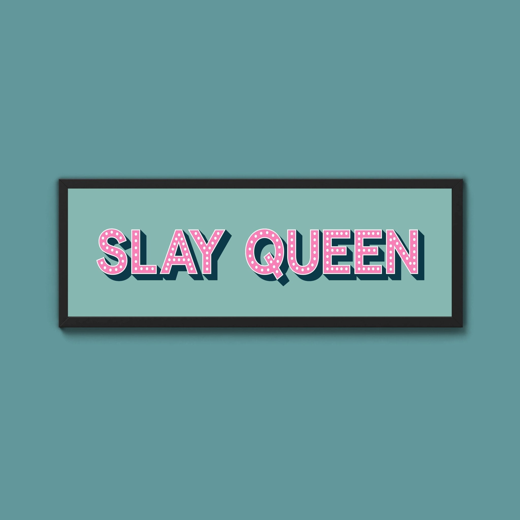 Slay Queen Framed Print (New Style) - Above The Door