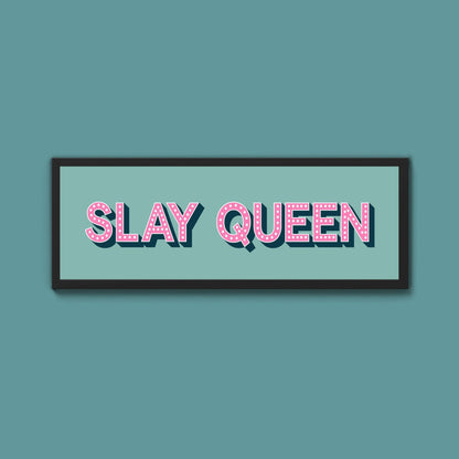 Slay Queen Framed Print (New Style) - Above The Door