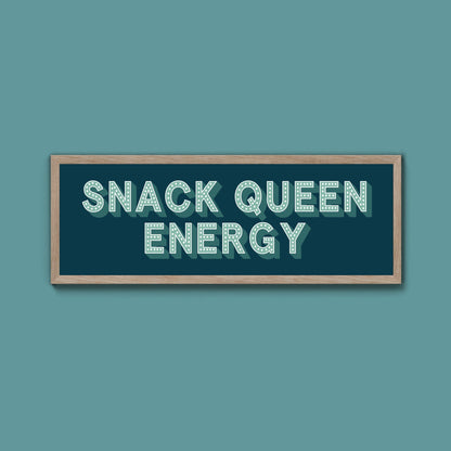 Snack Queen Energy Framed Print (New Style) - Above The Door