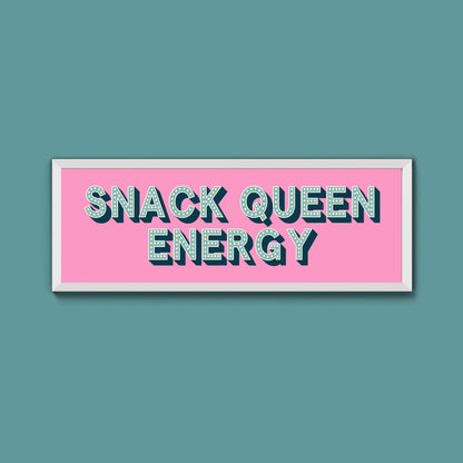 Snack Queen Energy Framed Print (New Style) - Above The Door