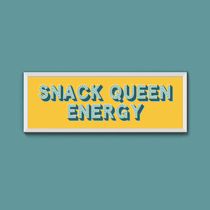 Snack Queen Energy Framed Print (New Style) - Above The Door