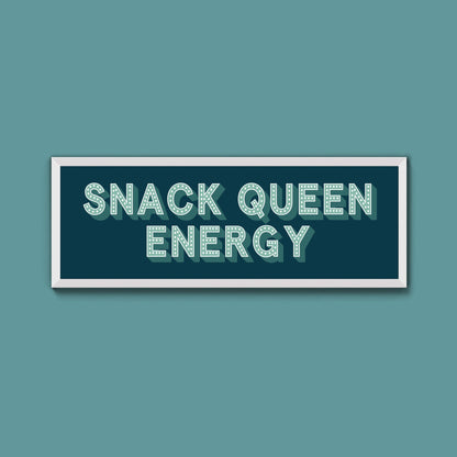 Snack Queen Energy Framed Print (New Style) - Above The Door
