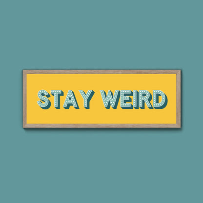 Stay Weird Framed Print (New Style) - Above The Door