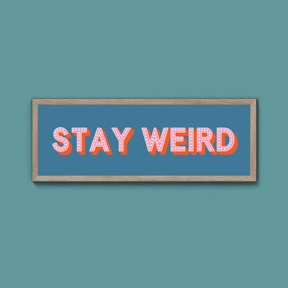 Stay Weird Framed Print (New Style) - Above The Door