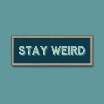 Stay Weird Framed Print (New Style) - Above The Door