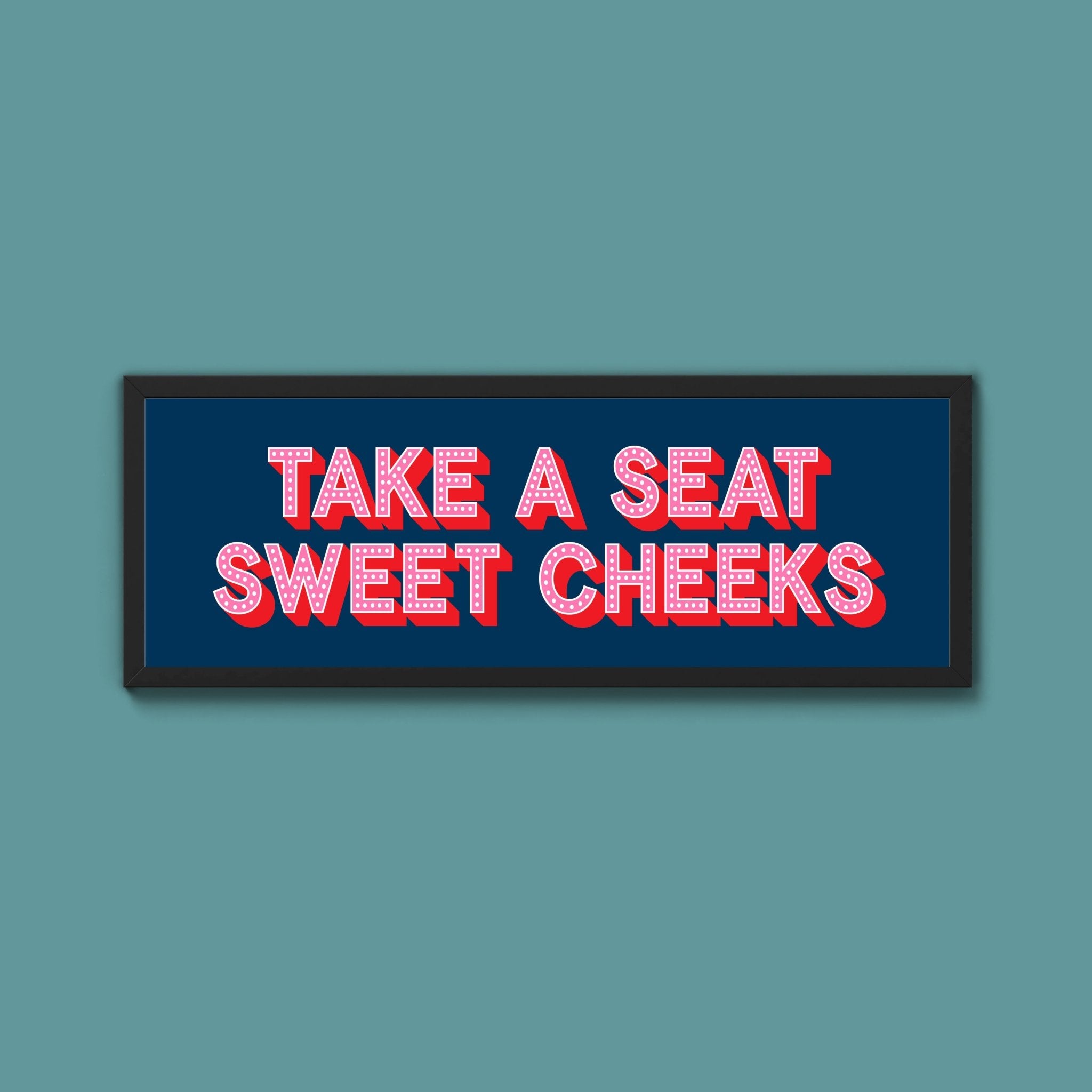 Take A Seat Sweet Cheeks (New Style) - Above The Door