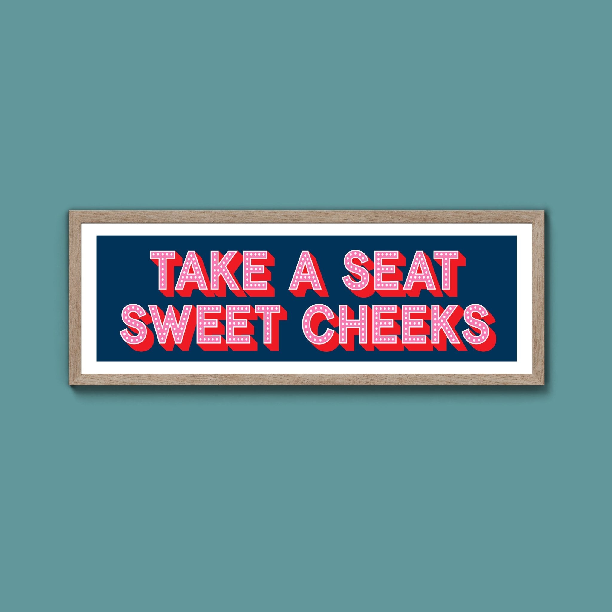 Take A Seat Sweet Cheeks (New Style) - Above The Door