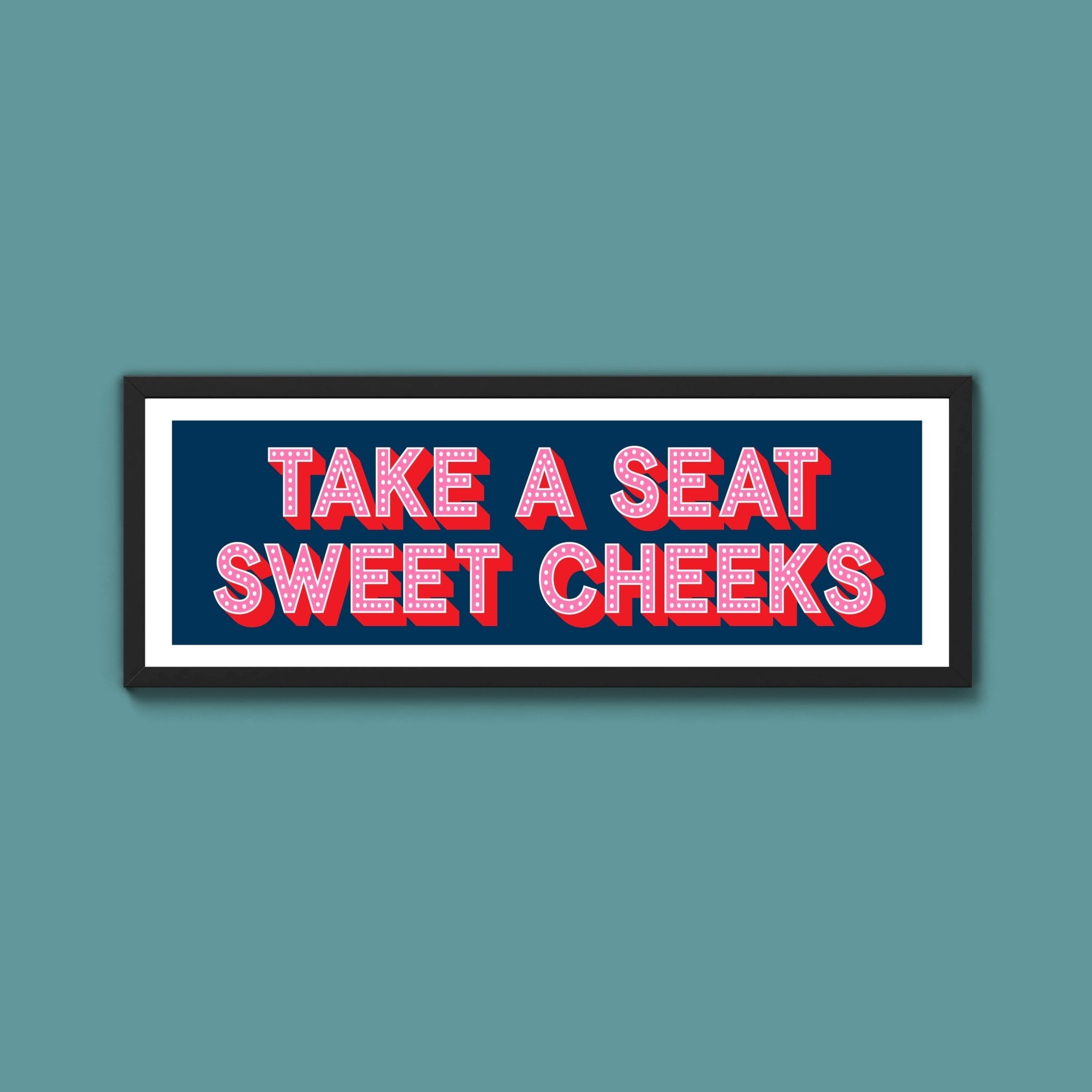 Take A Seat Sweet Cheeks (New Style) - Above The Door