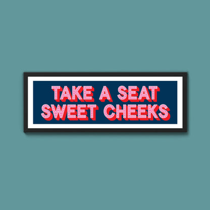 Take A Seat Sweet Cheeks (New Style) - Above The Door