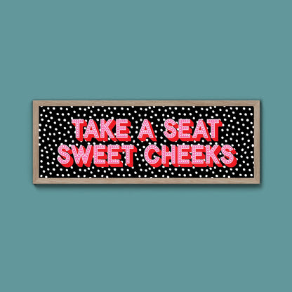 Take A Seat Sweet Cheeks (New Style) - Above The Door