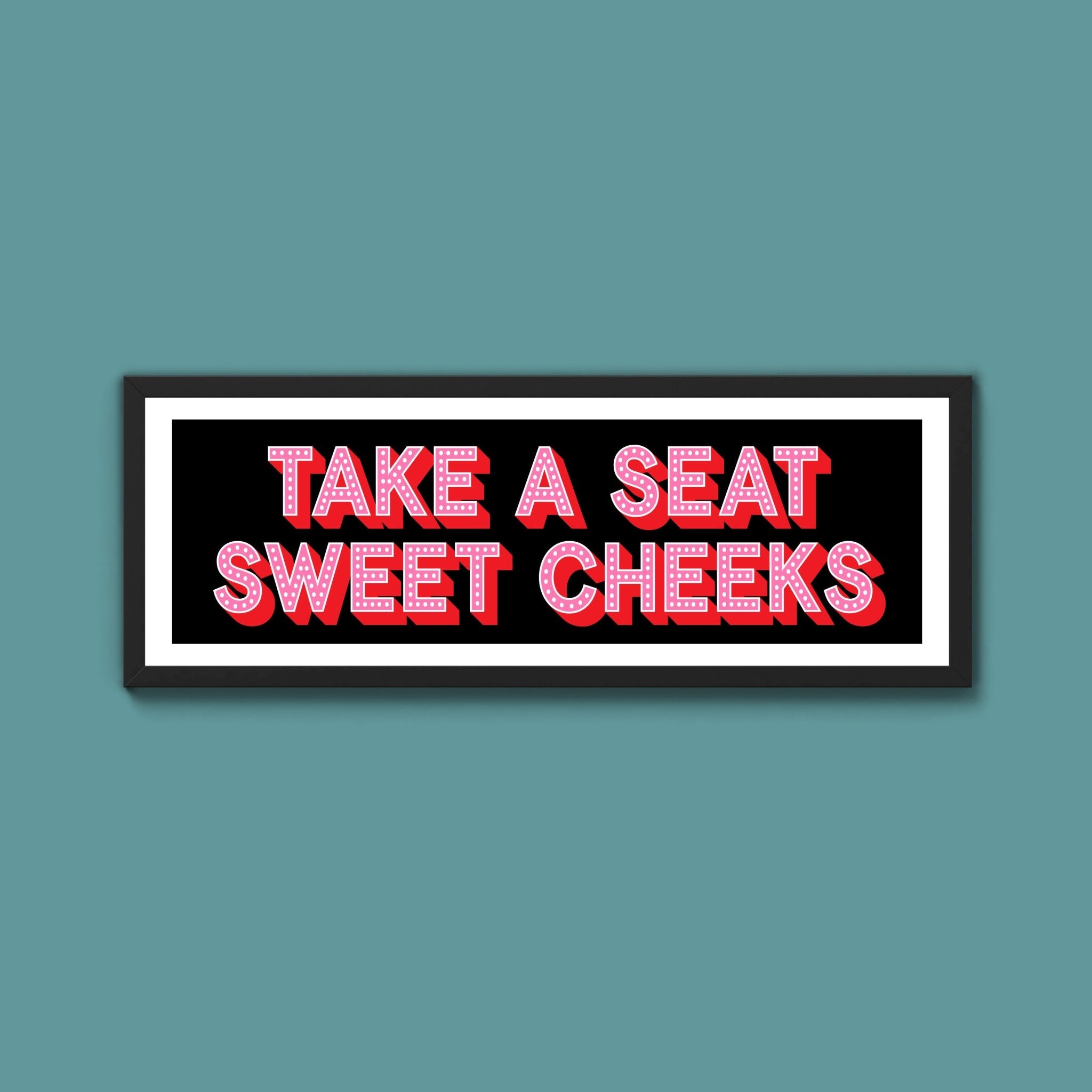 Take A Seat Sweet Cheeks (New Style) - Above The Door
