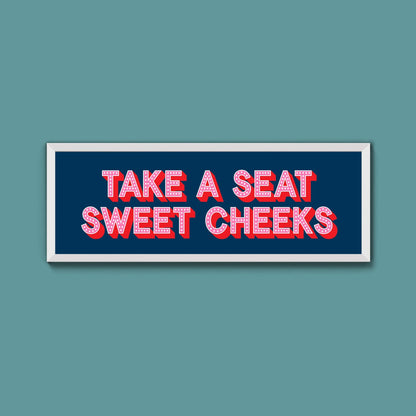 Take A Seat Sweet Cheeks (New Style) - Above The Door