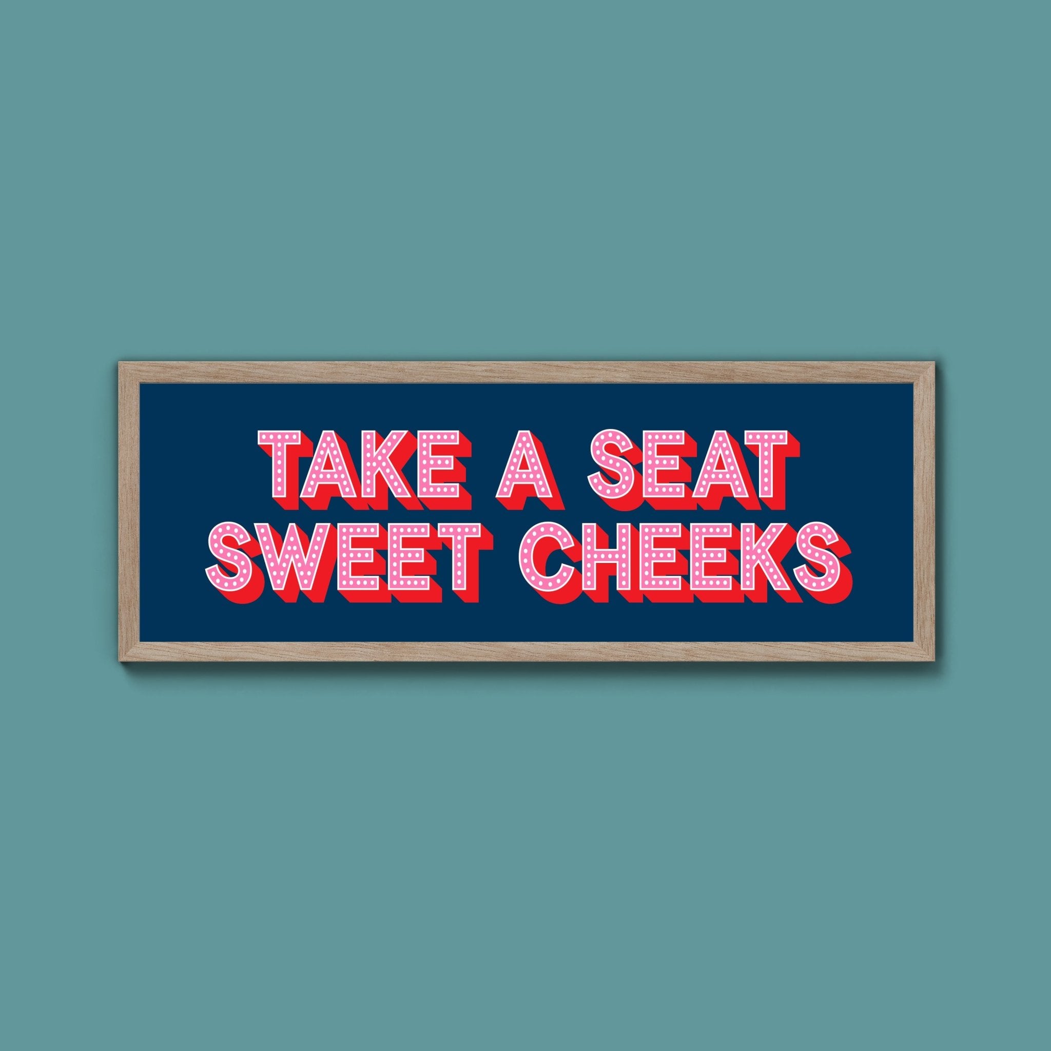 Take A Seat Sweet Cheeks (New Style) - Above The Door