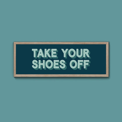 Take Your Shoes Off Framed Print (New Style) - Above The Door