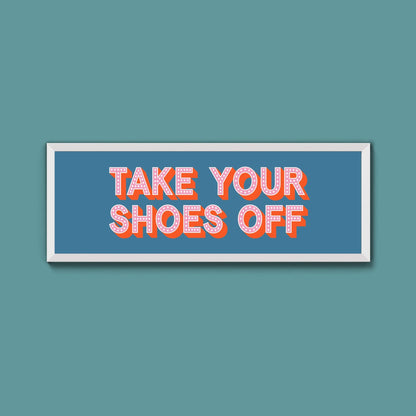 Take Your Shoes Off Framed Print (New Style) - Above The Door