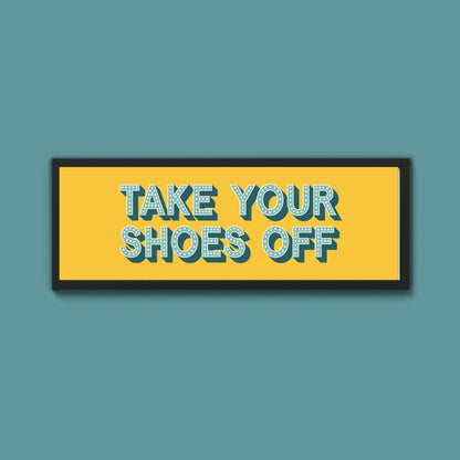 Take Your Shoes Off Framed Print (New Style) - Above The Door