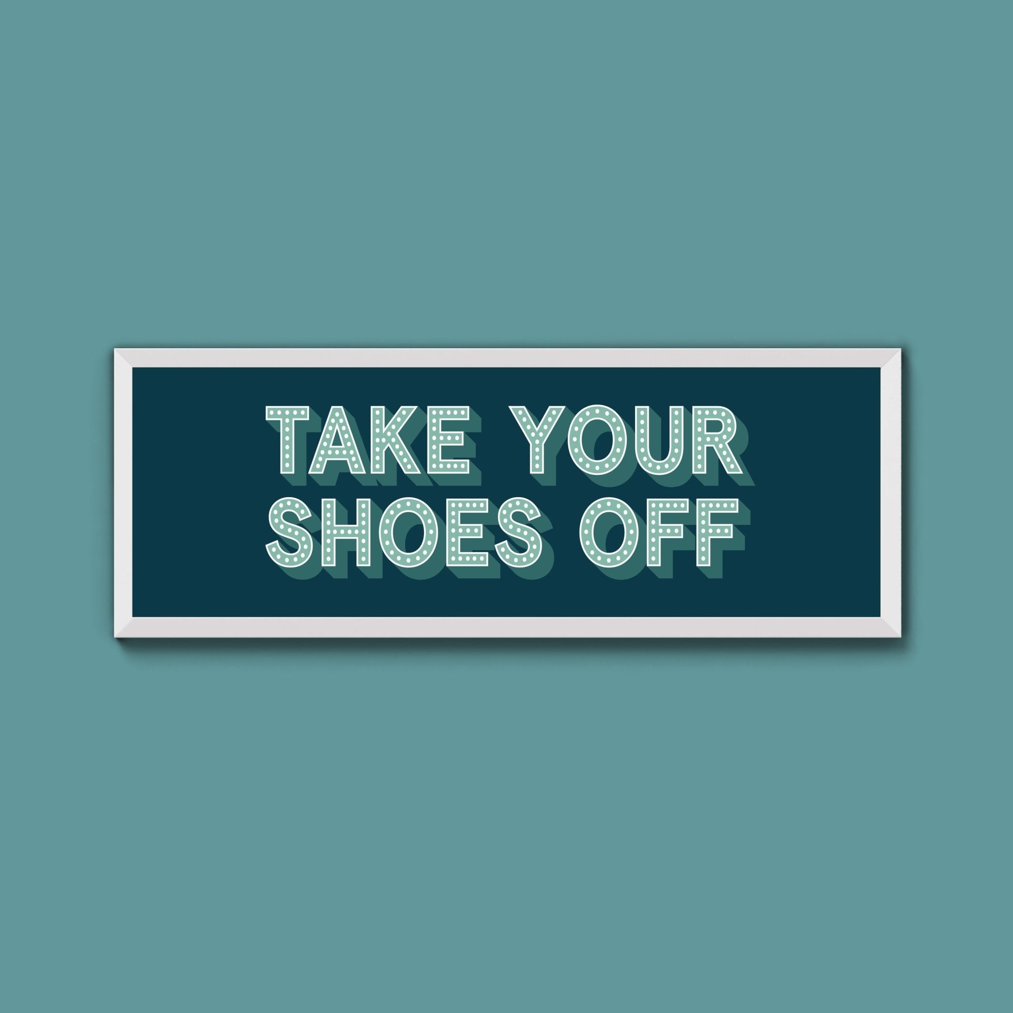 Take Your Shoes Off Framed Print (New Style) - Above The Door