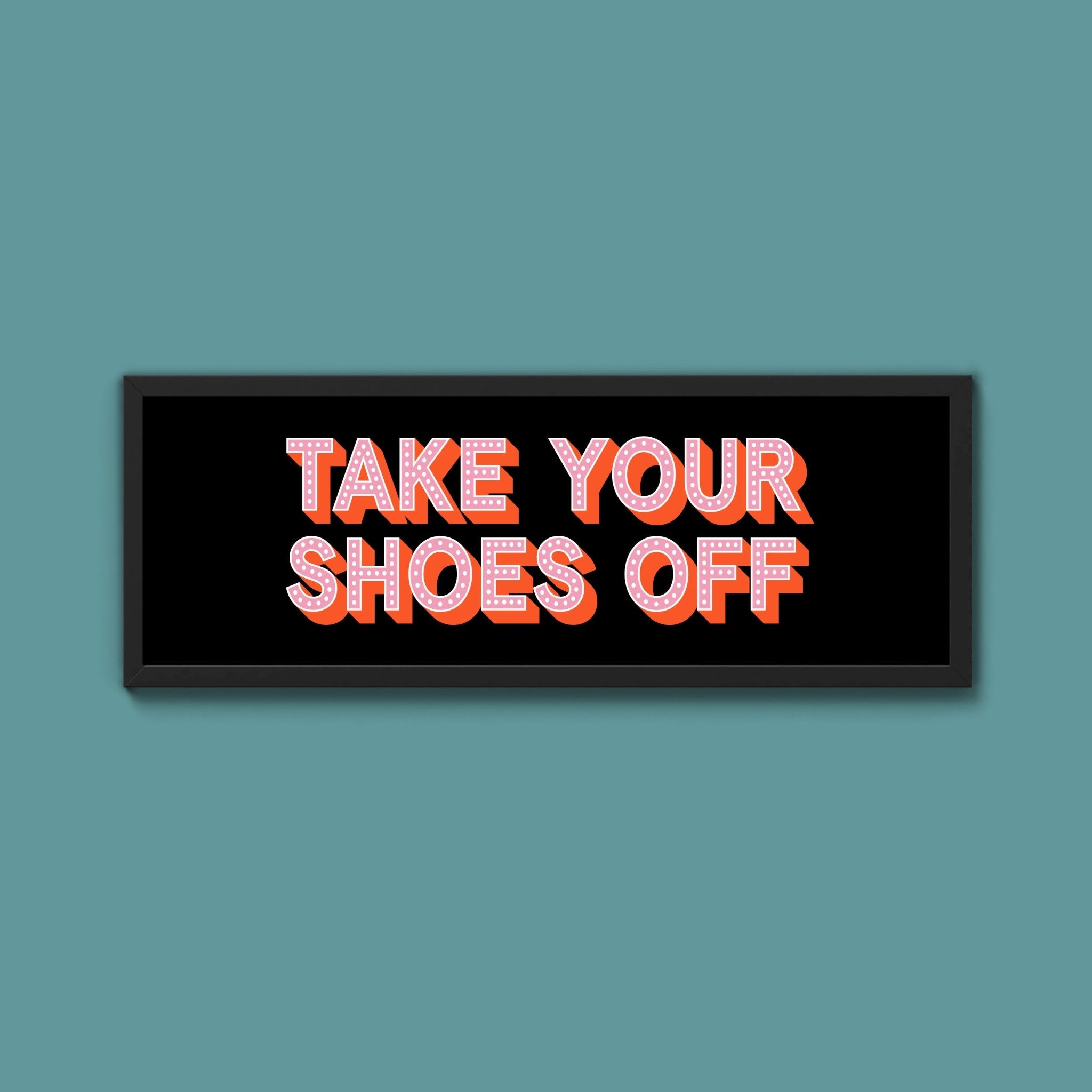 Take Your Shoes Off Framed Print (New Style) - Above The Door