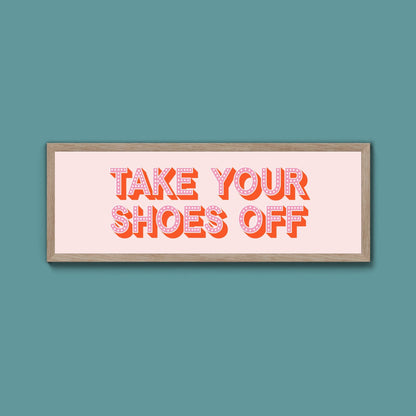 Take Your Shoes Off Framed Print (New Style) - Above The Door