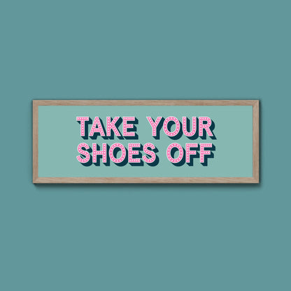 Take Your Shoes Off Framed Print (New Style) - Above The Door