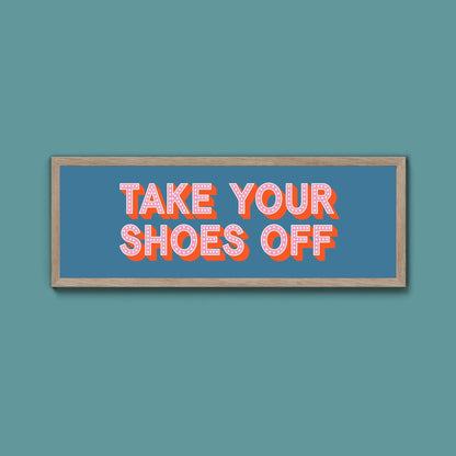 Take Your Shoes Off Framed Print (New Style) - Above The Door