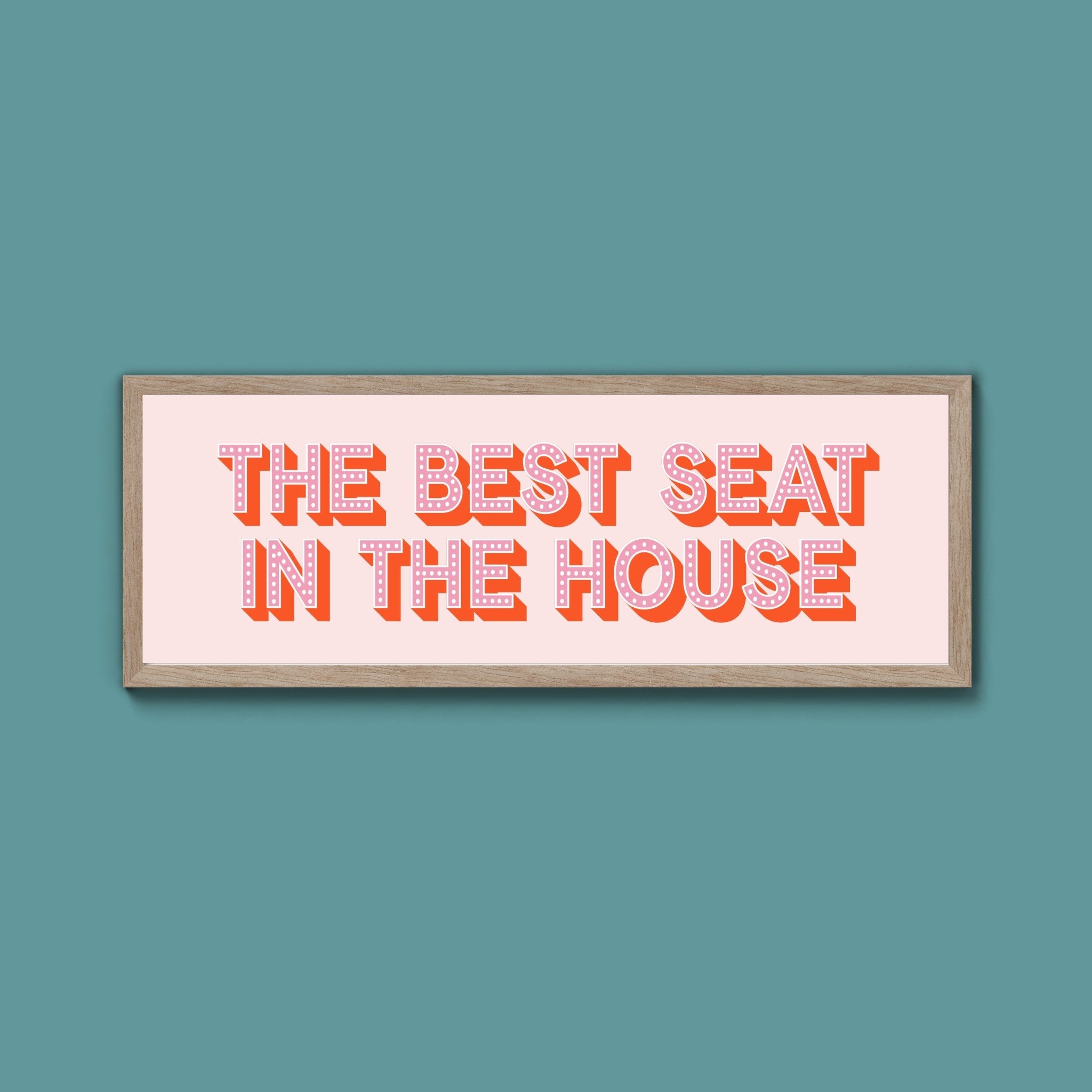 The Best Seat In The House Framed Print (New Style) - Above The Door