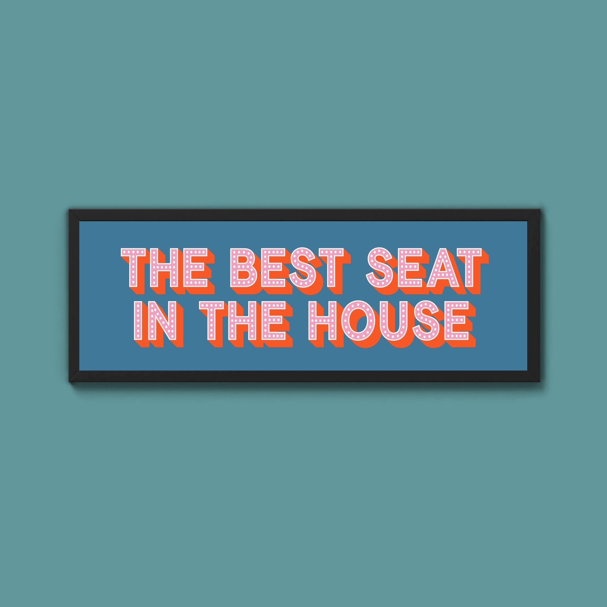 The Best Seat In The House Framed Print (New Style) - Above The Door