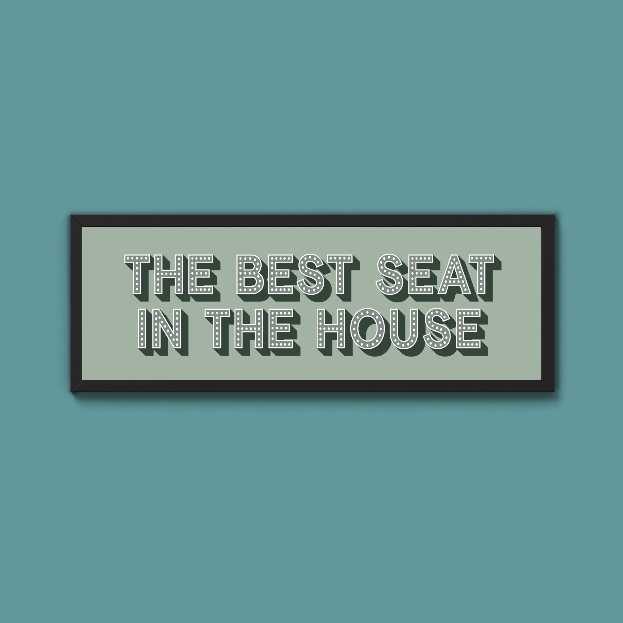 The Best Seat In The House Framed Print (New Style) - Above The Door