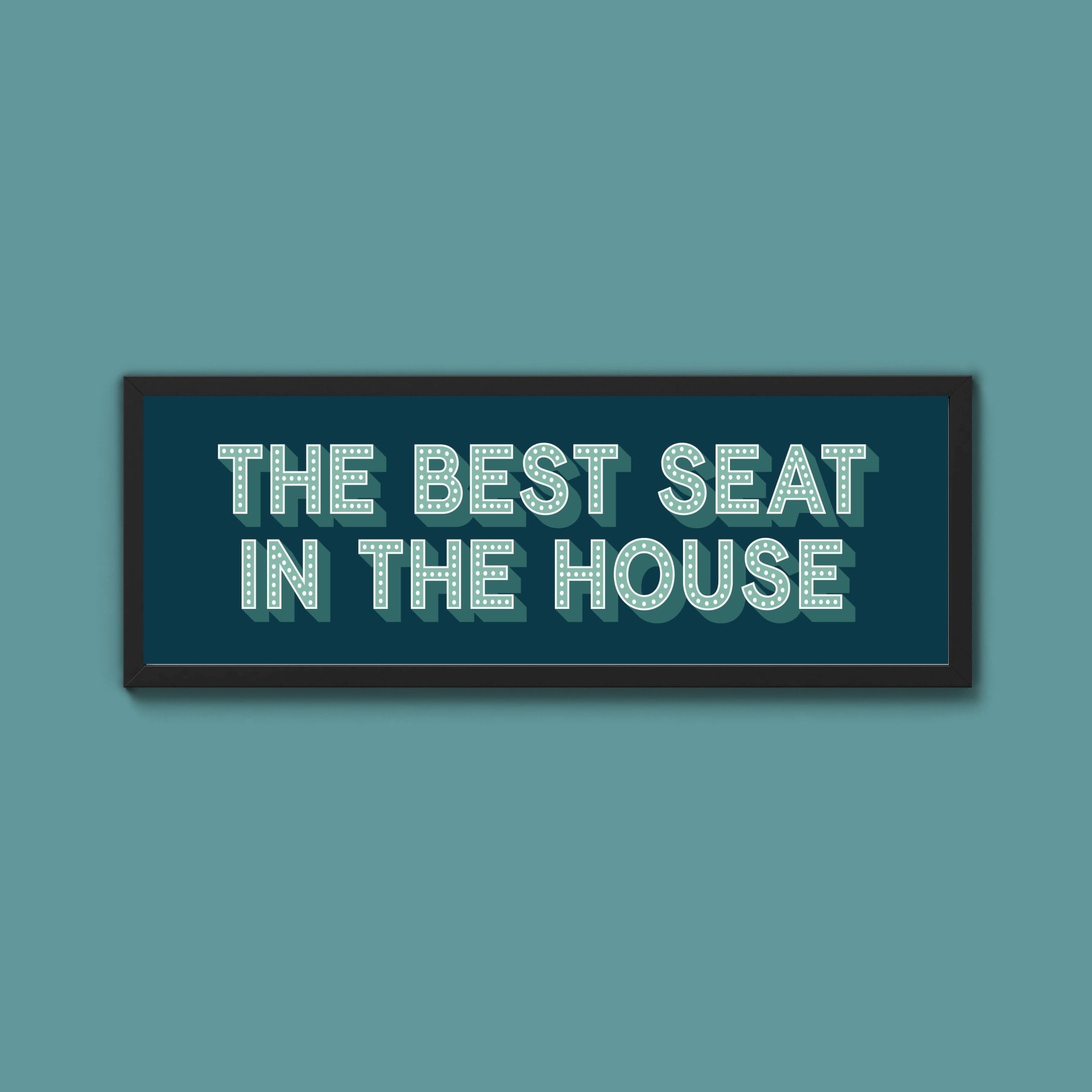 The Best Seat In The House Framed Print (New Style) - Above The Door