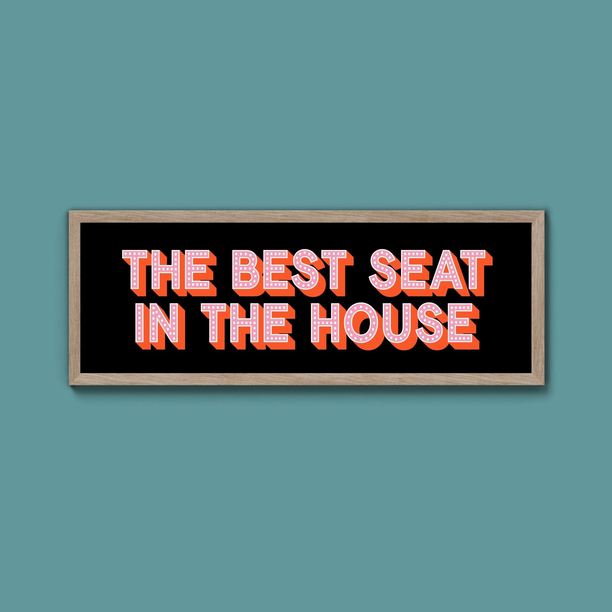The Best Seat In The House Framed Print (New Style) - Above The Door