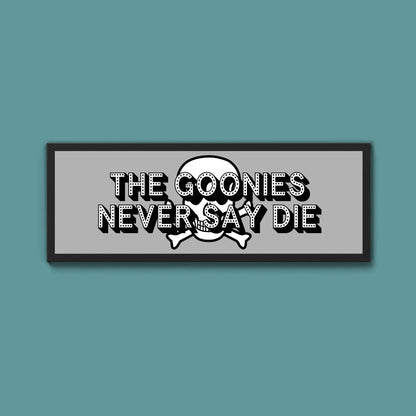 The Goonies Never Say Die Framed Print (New Style) - Above The Door