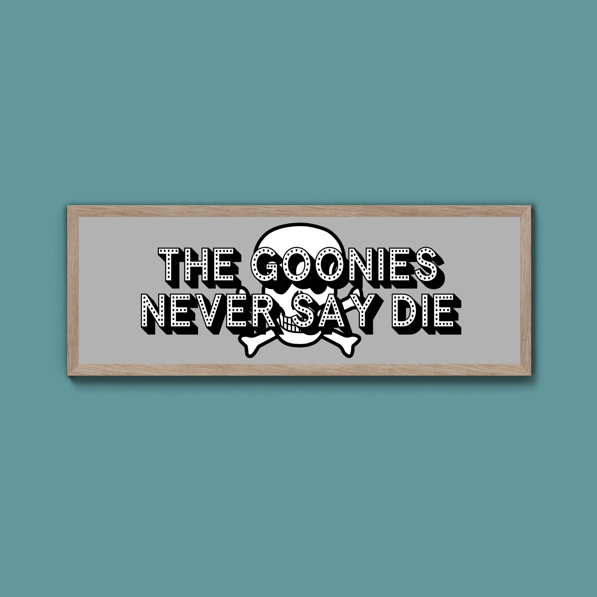 The Goonies Never Say Die Framed Print (New Style) - Above The Door