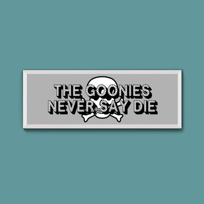 The Goonies Never Say Die Framed Print (New Style) - Above The Door