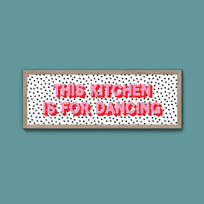 This Kitchen Is For Dancing (New Style) - Above The Door