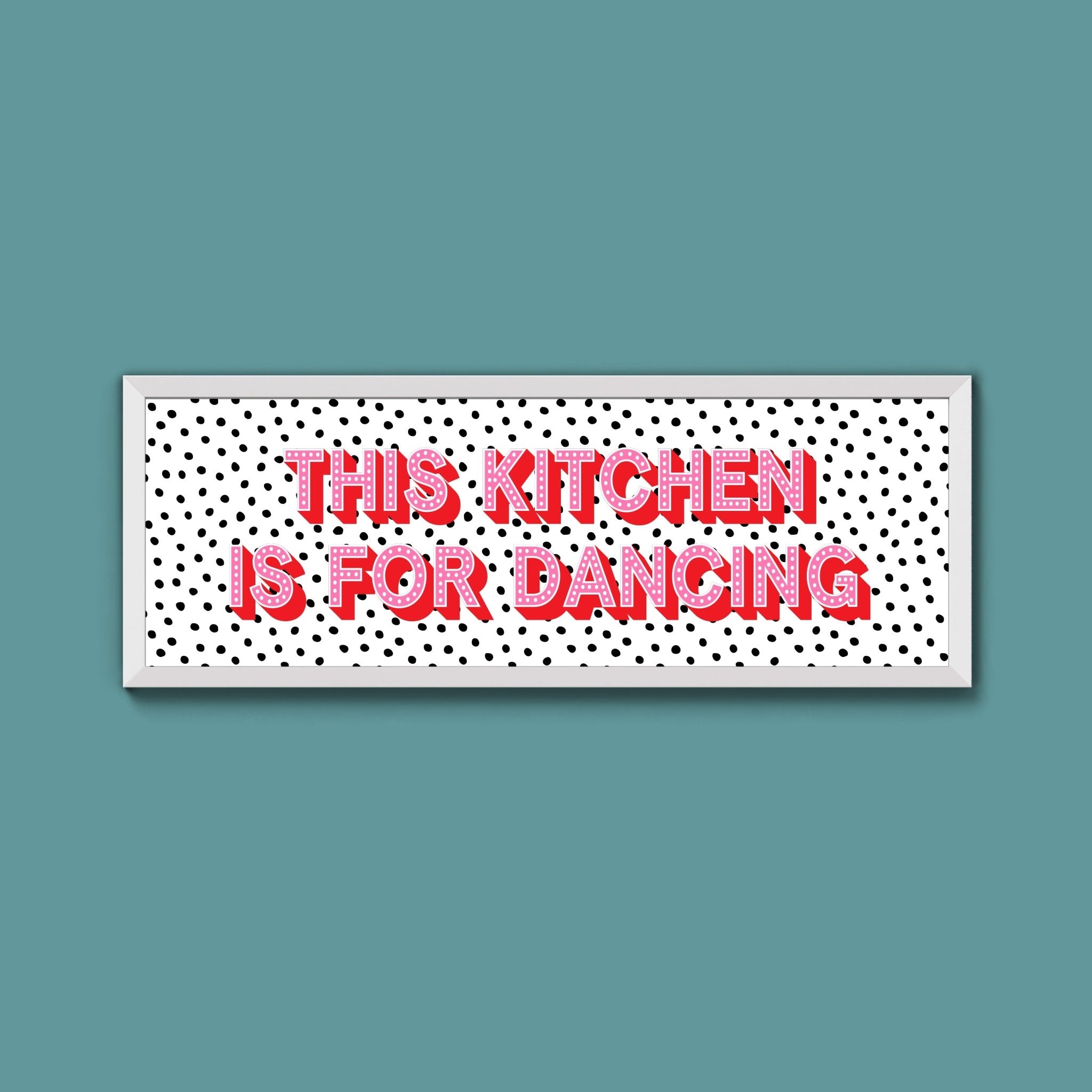 This Kitchen Is For Dancing (New Style) - Above The Door