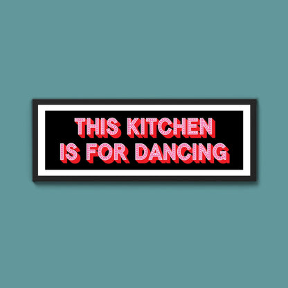 This Kitchen Is For Dancing (New Style) - Above The Door