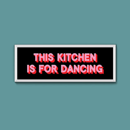 This Kitchen Is For Dancing (New Style) - Above The Door