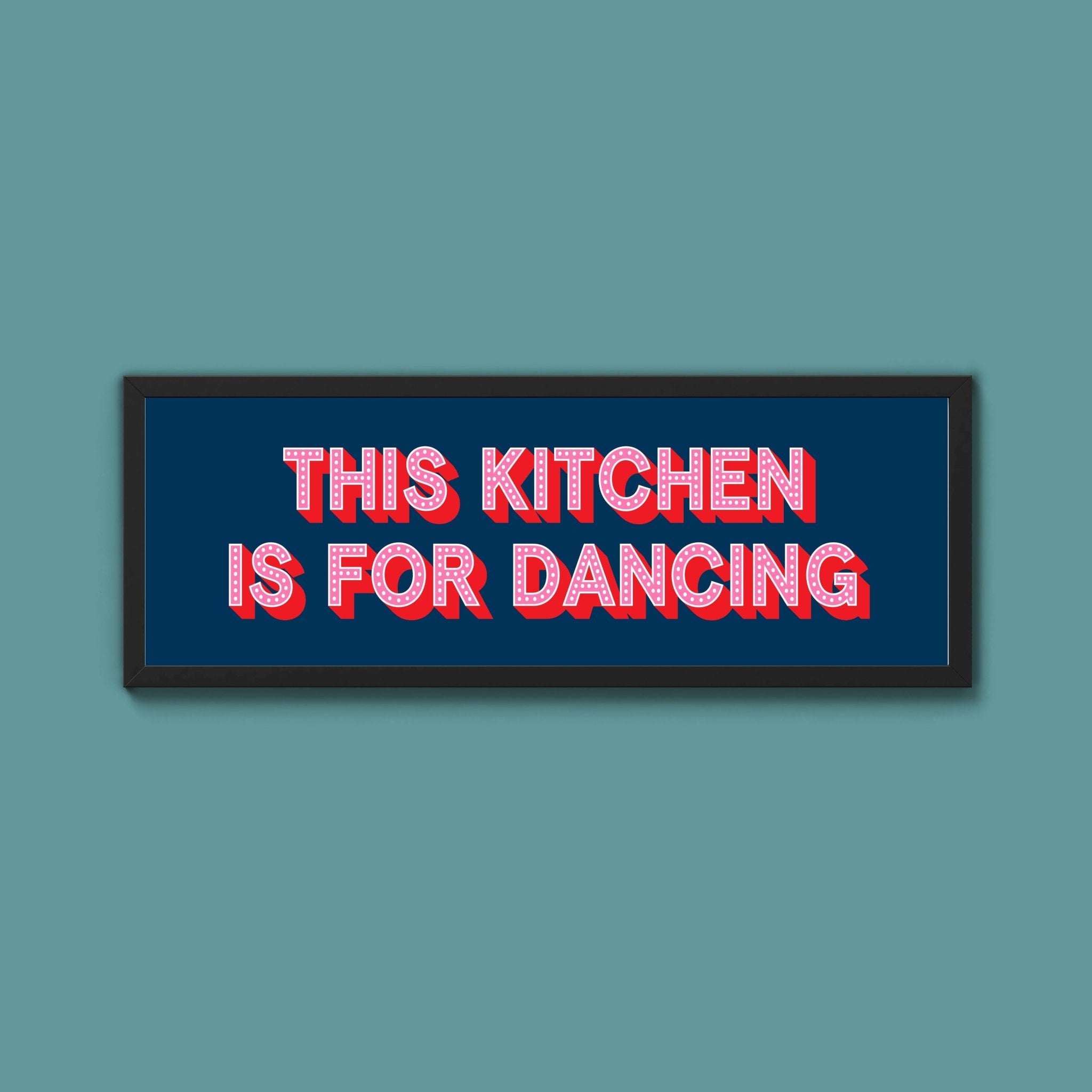 This Kitchen Is For Dancing (New Style) - Above The Door