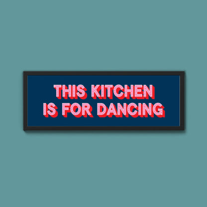 This Kitchen Is For Dancing (New Style) - Above The Door