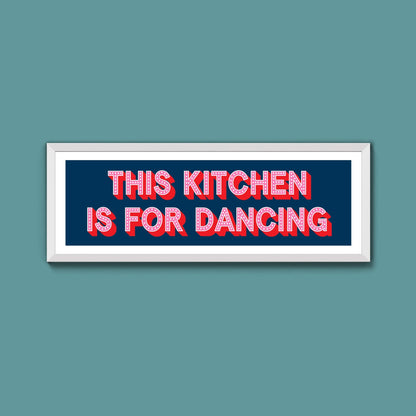 This Kitchen Is For Dancing (New Style) - Above The Door