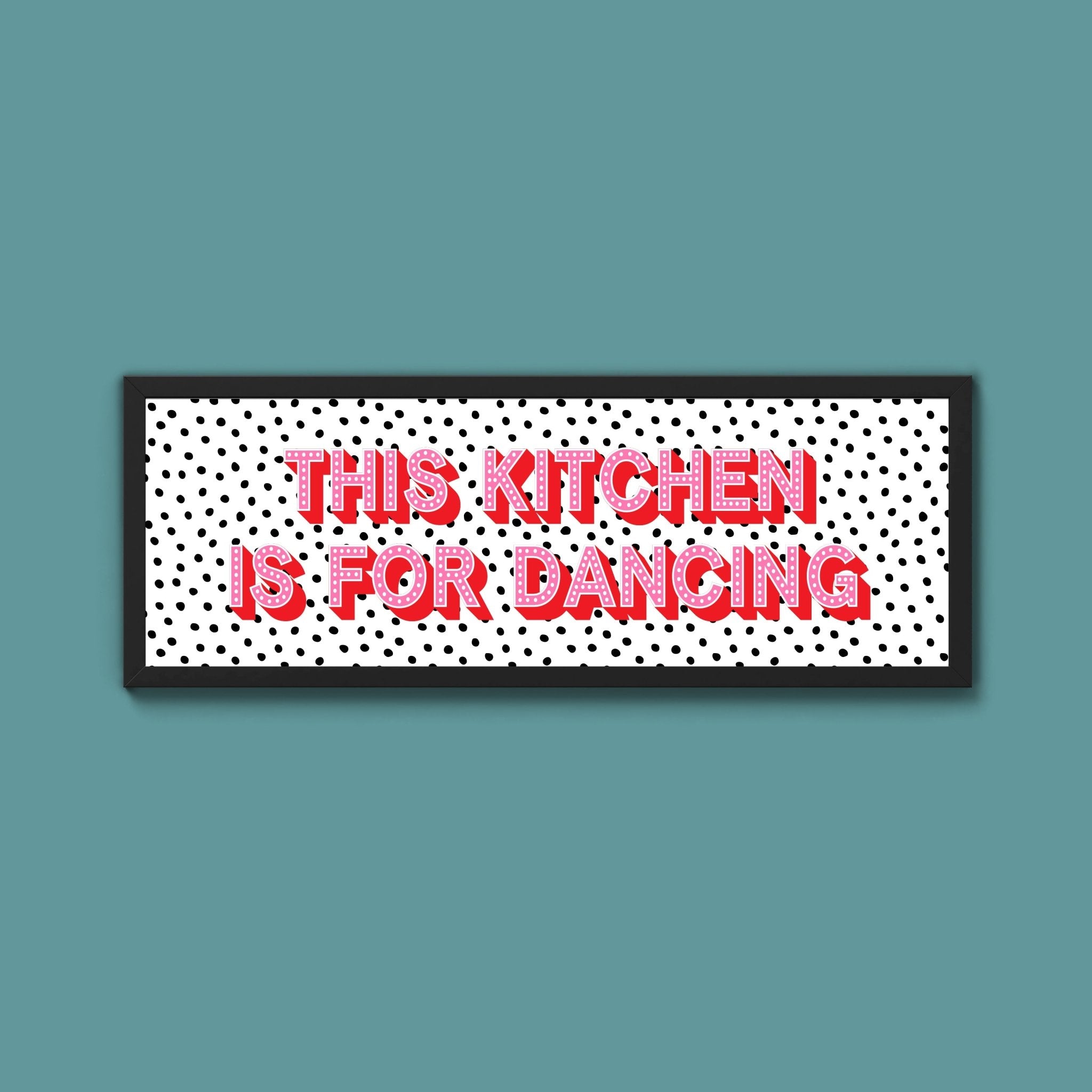 This Kitchen Is For Dancing (New Style) - Above The Door